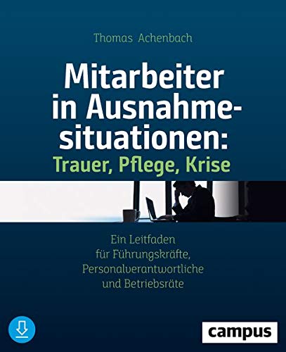 Der Bucheinband des Buches "Mitarbeiter in Ausnahmesituationen: Trauer, Pflege, Krise" von Thomas Achenbach.