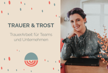Trauer & Trost | TrauerArbeit für Teams