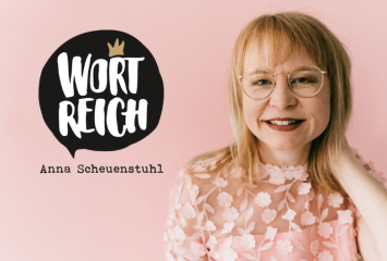 Anna Scheuenstuhl Wortreich